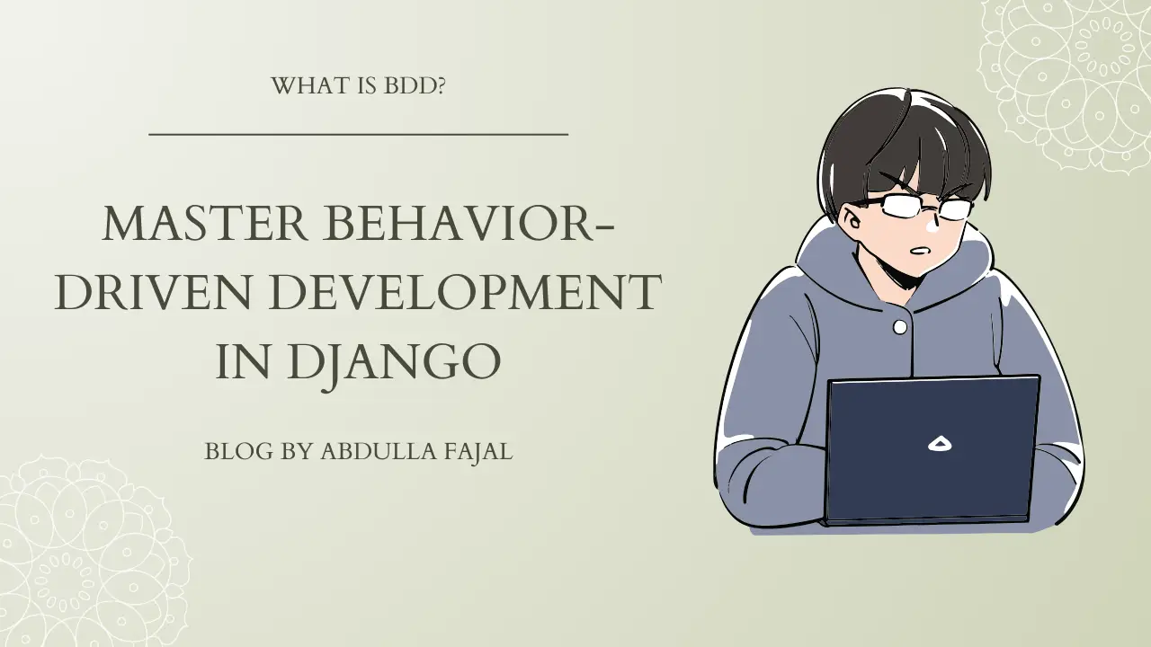 Master behavior-driven development in Django: The Ultimate Guide